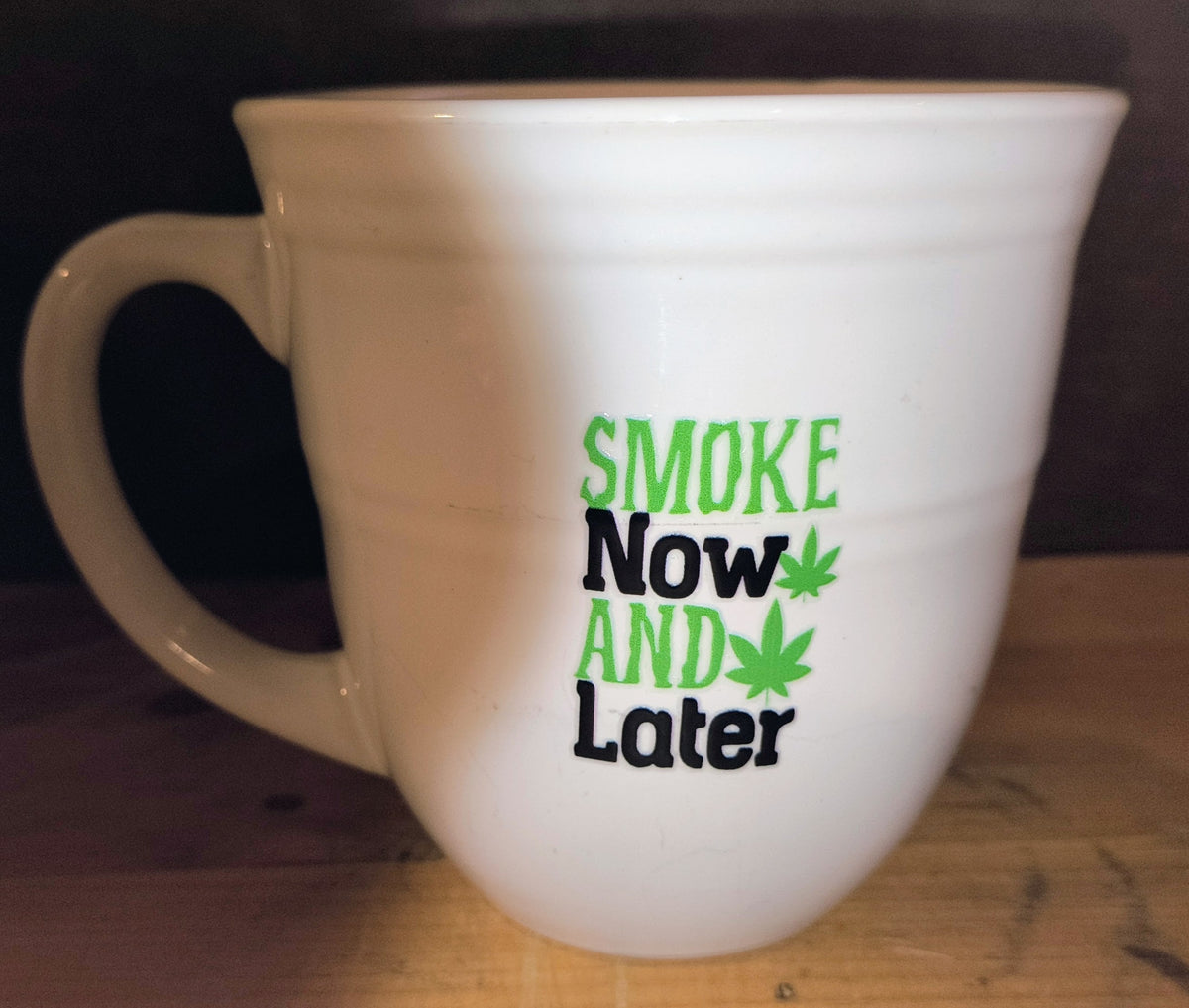 Mug- Smoke now and later